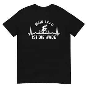 Mein Akku Ist Die Wade 3 - T-Shirt (Unisex)