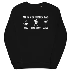 Mein Perfekter Tag 1 - Unisex Premium Organic Sweatshirt