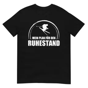 Mein Plan Fur Den Ruhestand - T-Shirt (Unisex)